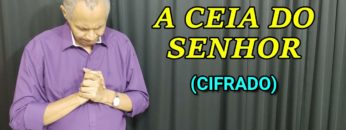 A Ceia do Senhor – Harpa Cristã 199