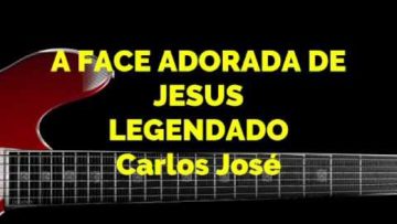 A Face Adorada de Jesus – Harpa Cristã 304