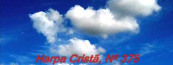 A Igreja Universal – Harpa Cristã 375