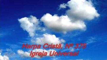 A Igreja Universal – Harpa Cristã 375