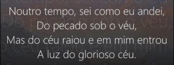 A Luz do Céu Raiou – Harpa Cristã 325