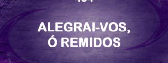 Alegrai-vos, ó Remidos – Harpa Cristã 454