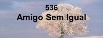 Amigo Sem Igual – Harpa Cristã 536