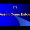 Assim como estou – Harpa Cristã 576