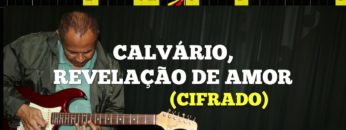 Calvário, Revelação de Amor – Harpa Cristã 541