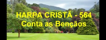 Conta as Bênçãos – Harpa Cristã 564
