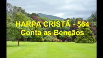 Conta as Bênçãos – Harpa Cristã 564
