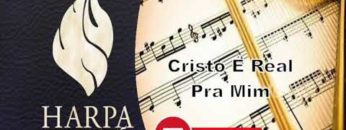Cristo É Real Pra Mim – Harpa Cristã 534