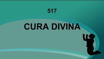 Cura Divina – Harpa Cristã 517