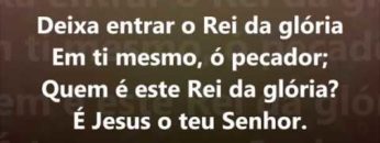 deixa entrar o rei da gloria har