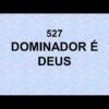 Dominador É Deus – Harpa Cristã 527