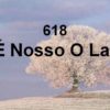 É Nosso o Lar – Harpa Cristã 618