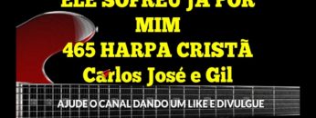 Ele Sofreu Por mim – Harpa Cristã 465