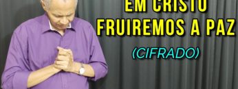 Em Cristo Fruímos a Paz – Harpa Cristã 180