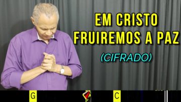 Em Cristo Fruímos a Paz – Harpa Cristã 180