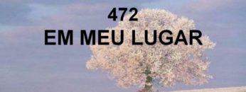Em Meu Lugar – Harpa Cristã 472