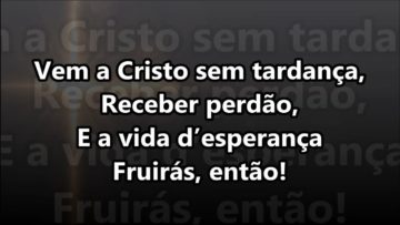 Escuta, Pobre Pecador – Harpa Cristã 444