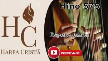 Espero em Ti – Harpa Cristã 575