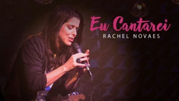 eu cantarei rachel novaes