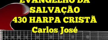 Evangelho da Salvação – Harpa Cristã 430