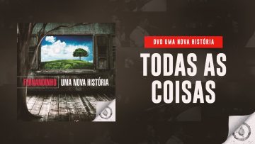 fernandinho todas as coisas