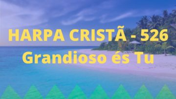 grandioso es tu harpa crista 526