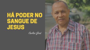 Há Poder no Sangue de Jesus – Harpa Cristã 491