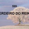 Herdeiro do Reino – Harpa Cristã 599