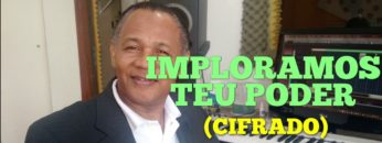 Imploramos Teu Poder – Harpa Cristã 155
