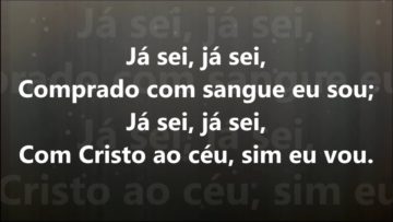 Já Sei, Já Sei – Harpa Cristã 235