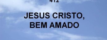 Jesus Cristo, Bem-Amado – Harpa Cristã 412