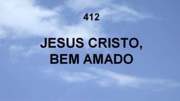Jesus Cristo, Bem-Amado – Harpa Cristã 412