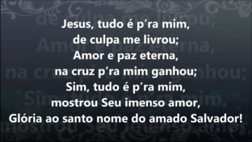 Jesus, Tudo pra Mim – Harpa Cristã 368