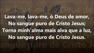Lava-me ó Deus – Harpa Cristã 389
