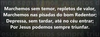 Marchemos Sem Temor – Harpa Cristã 241