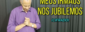Meus Irmãos, Nos Jubilemos – Harpa Cristã 168