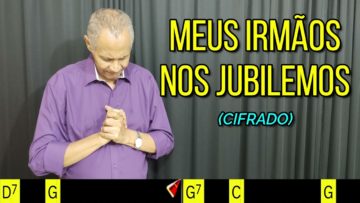 Meus Irmãos, Nos Jubilemos – Harpa Cristã 168