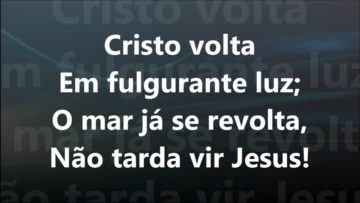 Não Tarda Vir Jesus! – Harpa Cristã 286