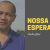 Nossa Esperança – Harpa Cristã 300