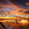 o amigo sergio lopes 1