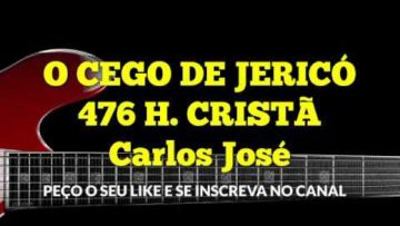 O Cego de Jericó – Harpa Cristã 476