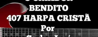Ó Criador Bendito – Harpa Cristã 407