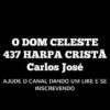 O Dom Celeste – Harpa Cristã 437