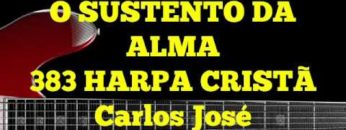 O Sustento da Alma – Harpa Cristã 383