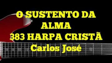 O Sustento da Alma – Harpa Cristã 383