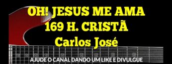 Oh! Jesus Me Ama – Harpa Cristã 169