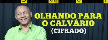 Olhando Para o Calvário – Harpa Cristã 382