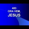 Ora Vem, Senhor Jesus – Harpa Cristã 549