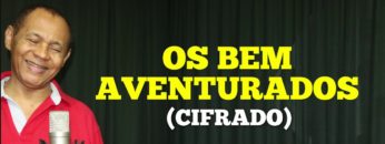 Os Bem-Aventurados – Harpa Cristã 232