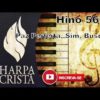Paz Perfeita, Sim, Busquei – Harpa Cristã 566